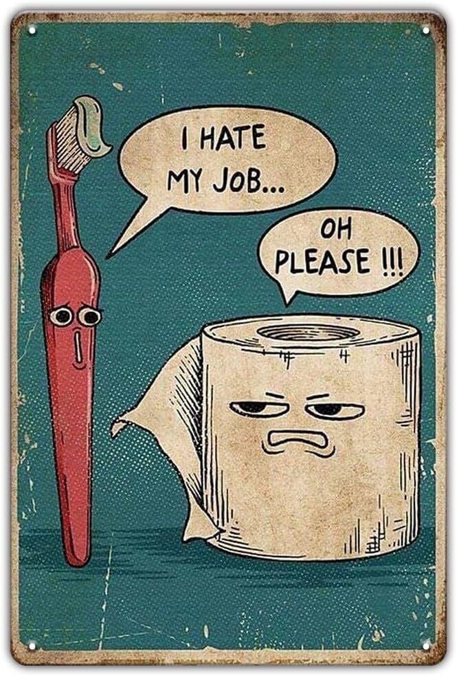 ART Funny Metal Bathroom Signs - I Hate My Job Oh Please, Vintage Tin Signs