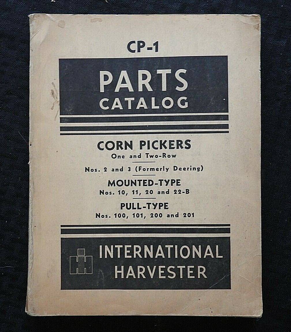 1907-47 INTERNATIONAL HARVESTER 1-2 ROW CORN PICKERS MOUNTED & PULL PARTS MANUAL