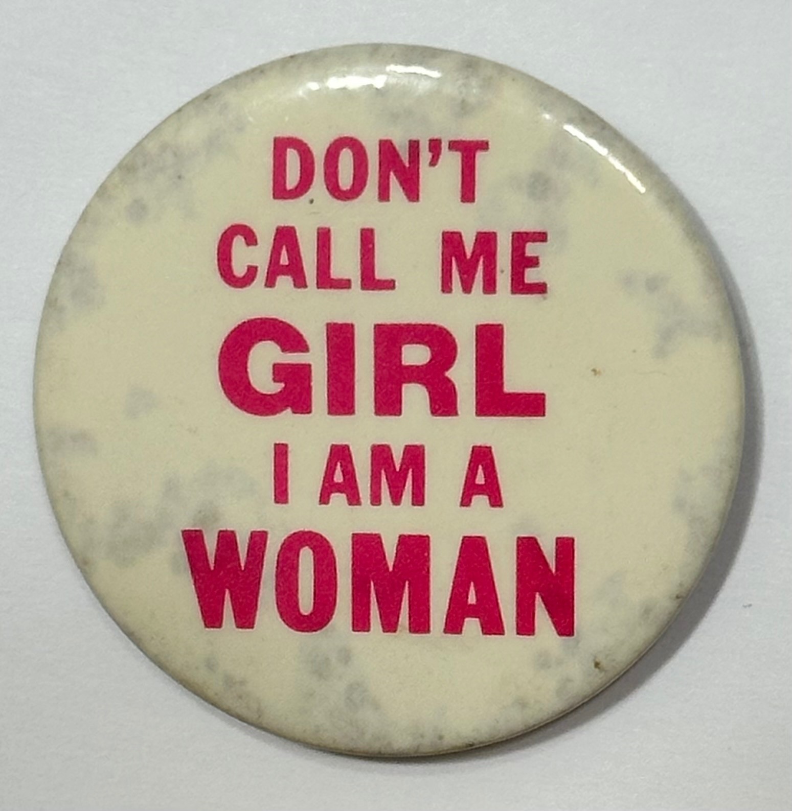 VTG 1970s Don\'t Call Me Girl I Am a Woman Feminist 1 1/2\