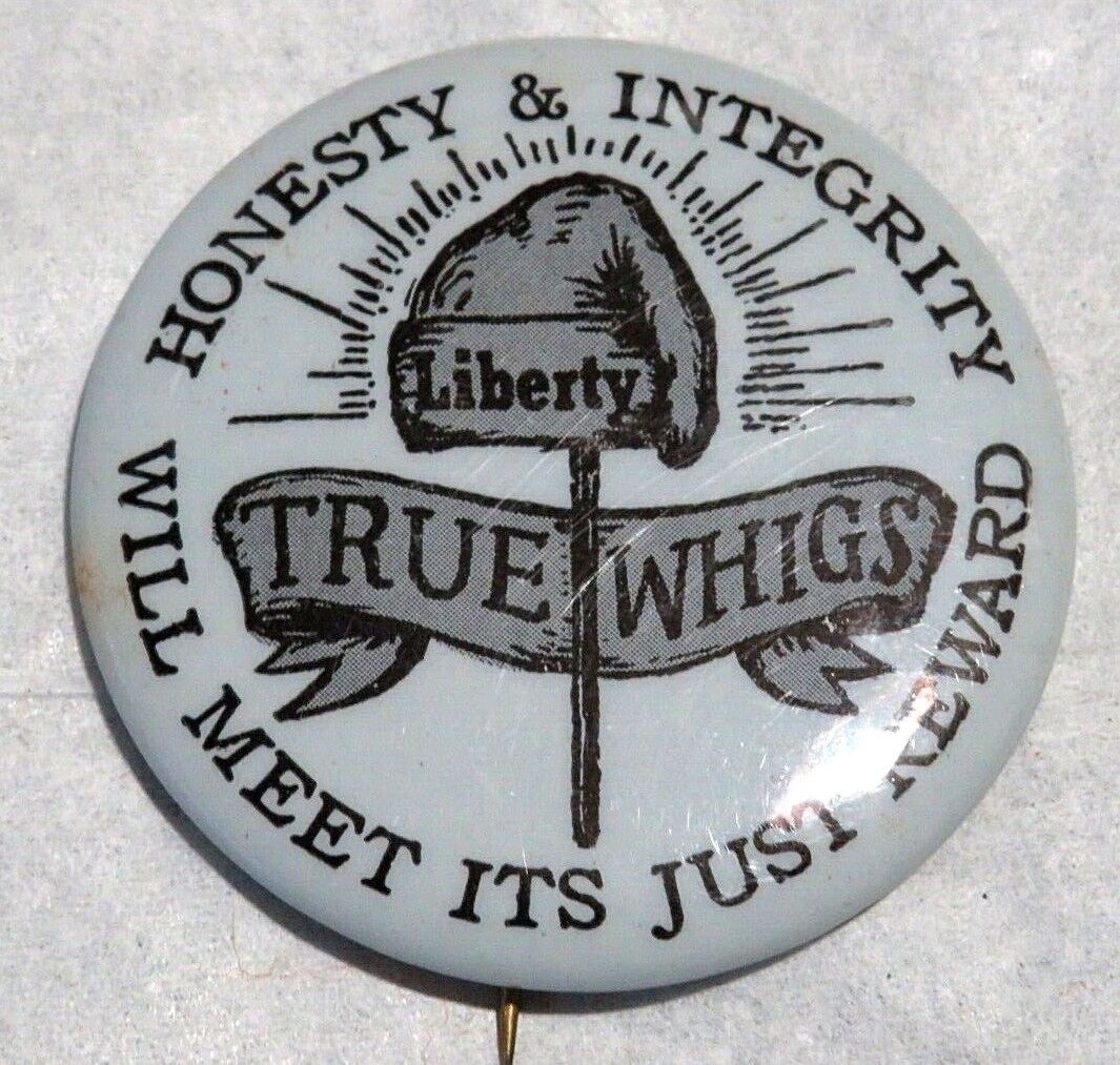 Liberty Honesty Integrity 1967 True Whigs Political Pinback Button Vintage    
