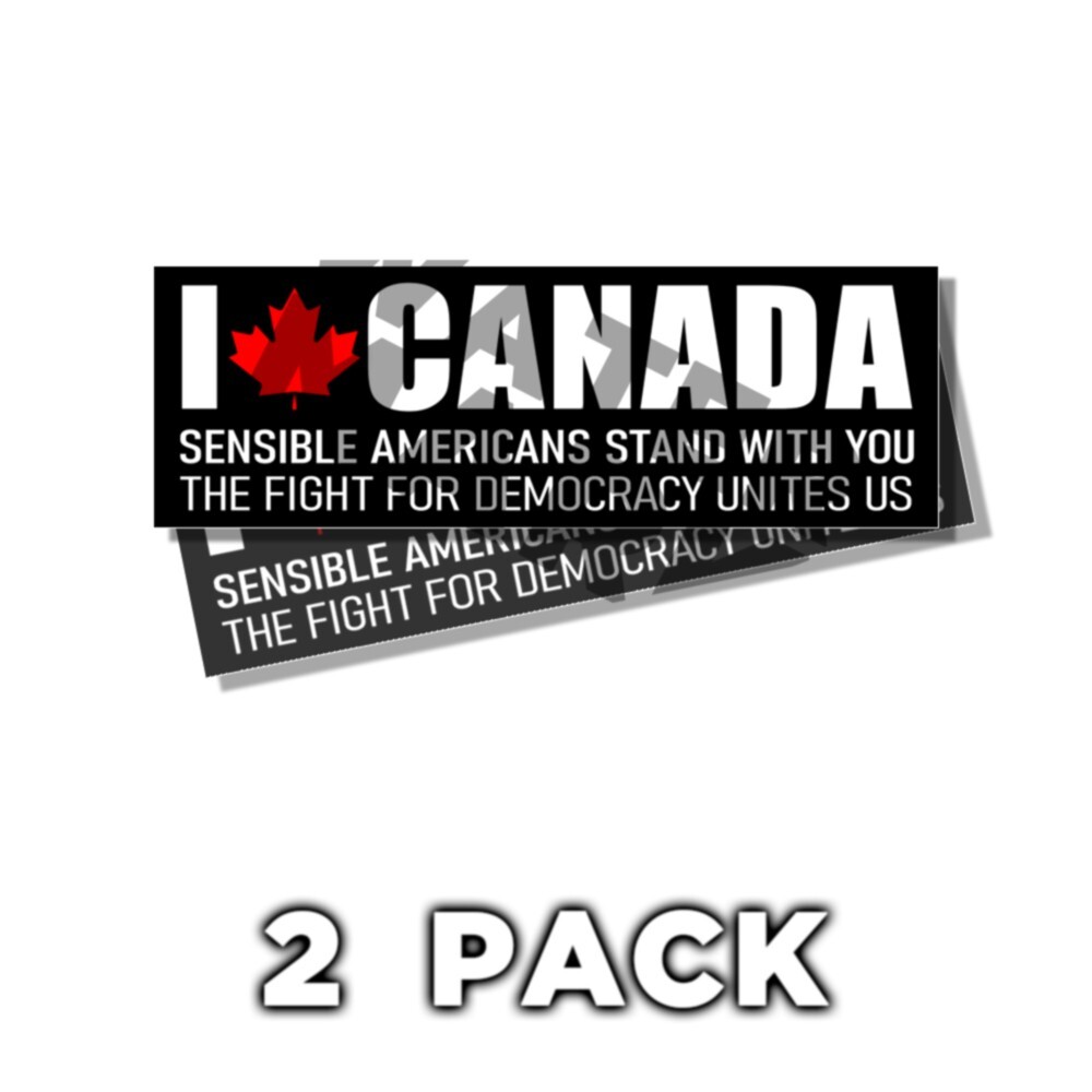 I love Canada Stickers Anti Trump Sensible Americans Stand With You decal 2 PACK