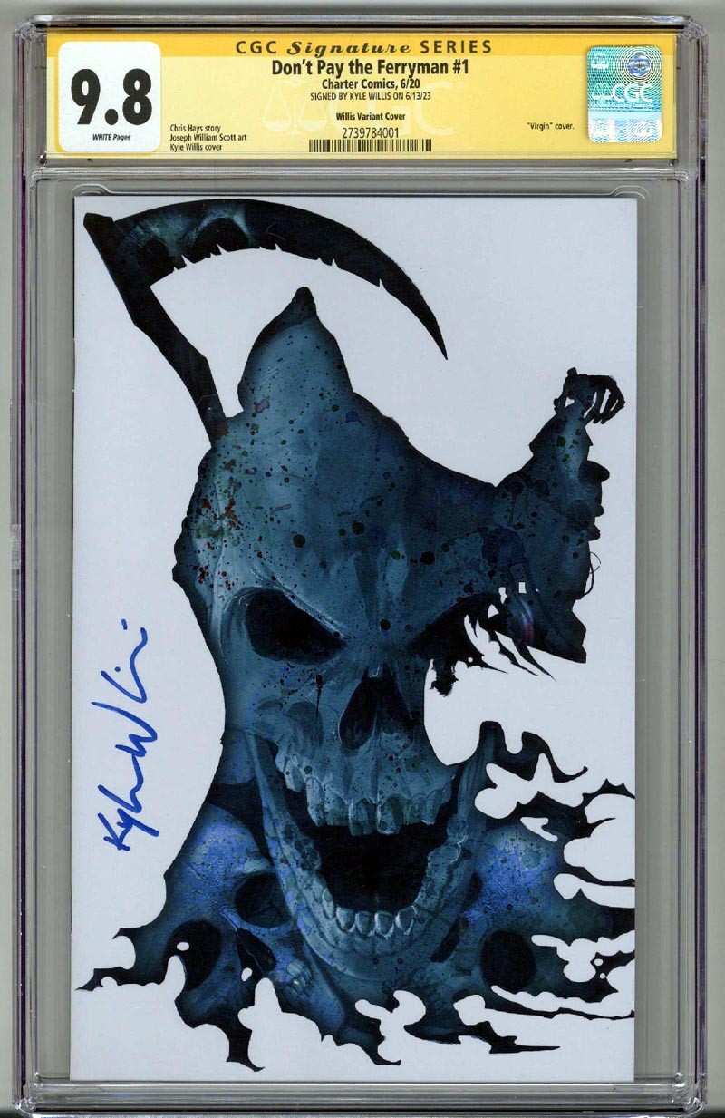 DON'T PAY THE FERRYMAN #1 CGC 9.8 SS SIGNED KYLE WILLIS VIRGIN VARIANT POP 11