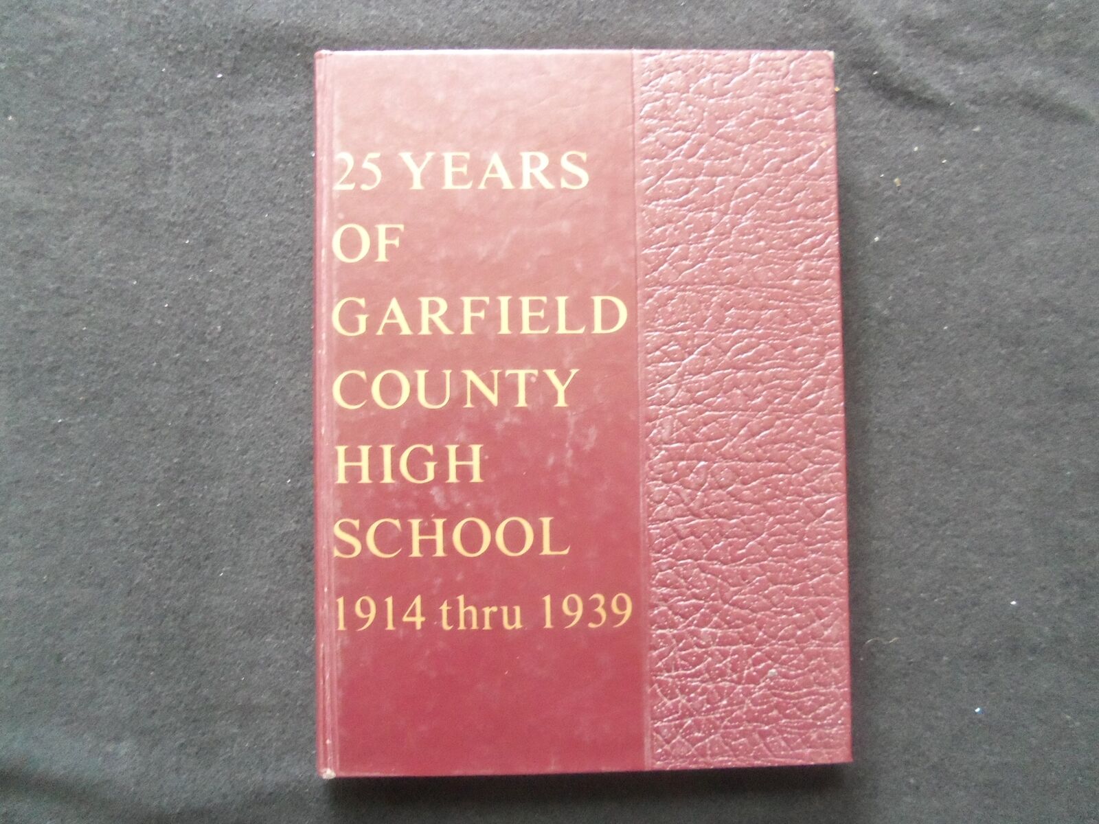 1939 25 YEARS OF GARFIELD COUNTY HIGH SCHOOL 1914 THRU 1939 - REUNION - YB 3371
