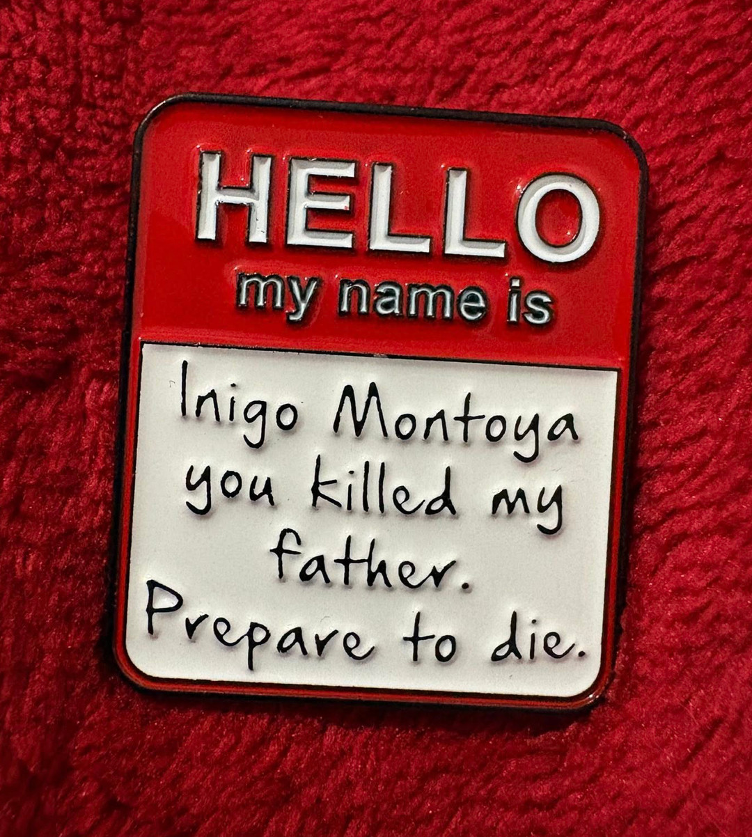 HELLO MY NAME IS INIGO MONTOYA  enamel pin - The Princess Bride  - 