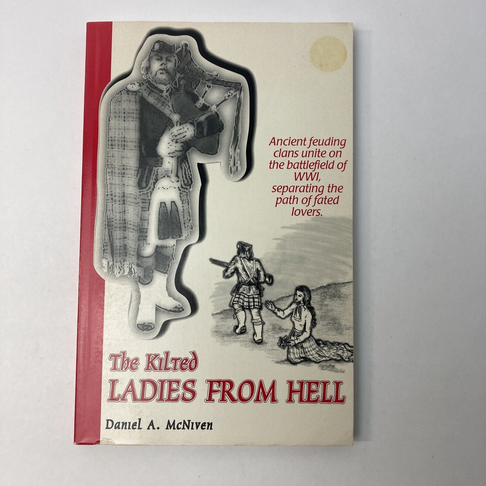 The Kilted Ladies from Hell WWI Feuding Clans Daniel A McNiven Paperback 1996