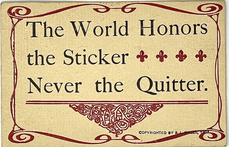 Motto Postcard Antique 1909 - The World Honors The Sticker Never The Quitter