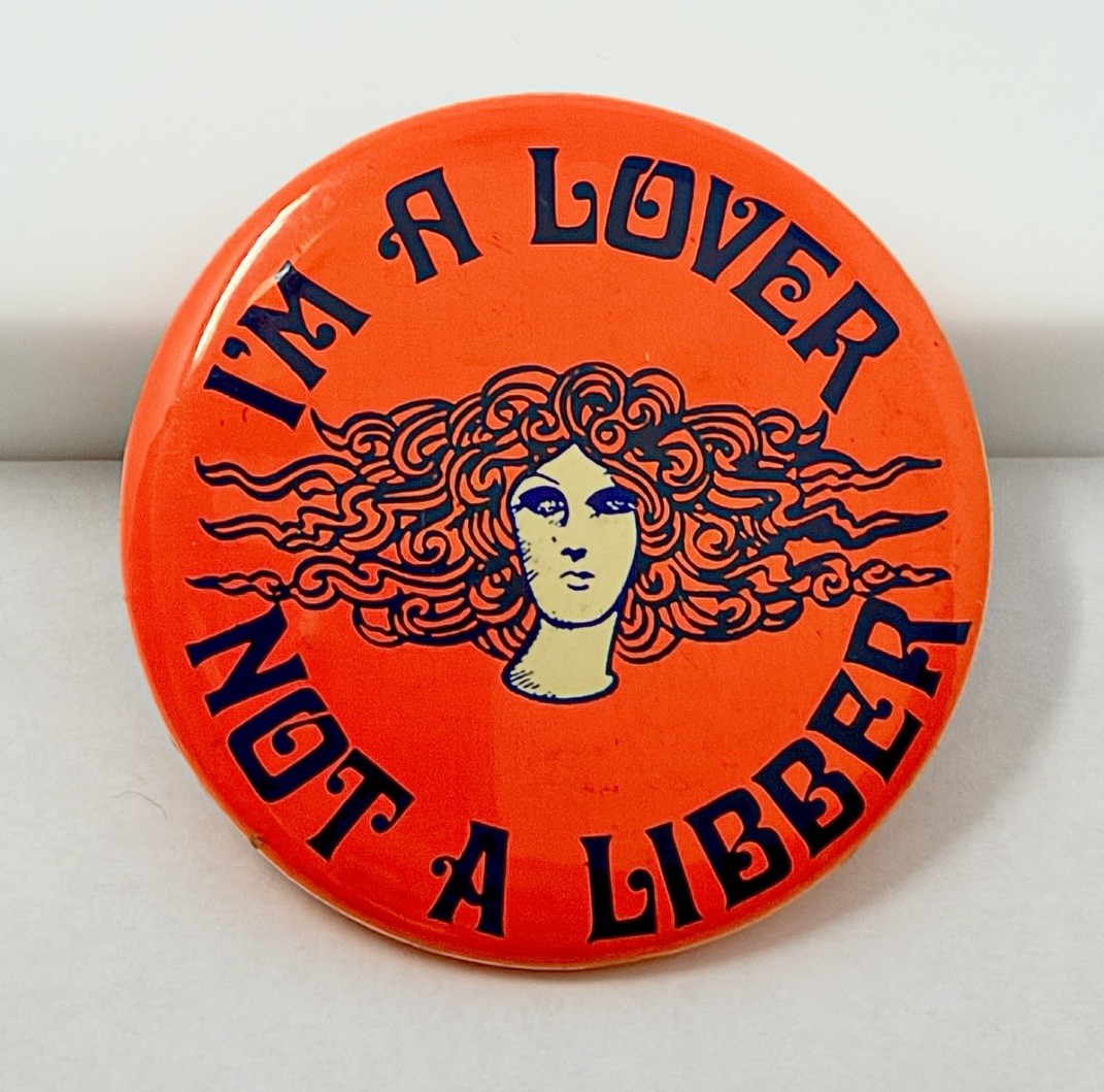 Vintage 1970s Im A Lover Not A Libber Pinback Button Orange Retro Feminist Anti