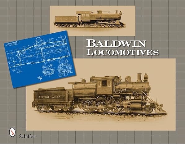 BALDWIN LOCOMOTIVES - RECORD OF CONSTRUCTION hardcover published by Schiffer Ltd