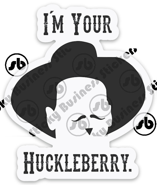 Movie Tombstone Doc Holliday I\'m Your Huckleberry 3 inch Vinyl Sticker Laptop