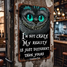Cheshire Cat Metal Tin Sign Wall Art I'm Not Crazy My Reality 8x12 picture