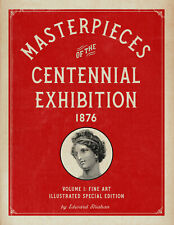 Masterpieces of the Centennial Exhibition 1876 Volume 1: Special Edition *NEW* picture