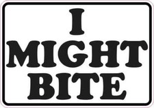 5x3.5 I Might Bite Sticker Vinyl Decal Sign Animal Safety Stickers Decals Signs picture