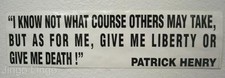 PATRIOT QUOTE~Give Me Liberty Or Give Me Death **Mix-N-Match Option Avail.** picture
