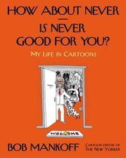 How About Never--Is Never Good for You?: My Life in Cartoons picture
