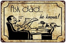 Ask Dad. He Knows Funny Novelty Vintage Retro Tin Metal Signs Home Décor 8x12 picture