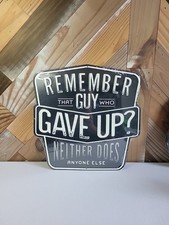 Remember That Guy Who Gave Up? 13 X 13