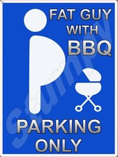 Fat Guy With BBQ Parking Only Metal Sign 9