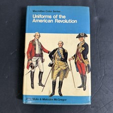1975 Uniforms of the American Revolution Macmillan Color Series 1st Ed HC DJ picture