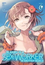 JK Haru is a Sex Worker in Another World (Manga) Vol. 6, Hiratori, Ko, Excellent picture