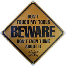 BEWARE-Don't Touch Tools Porcelain Sign  12