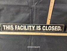 Vintage Commercial Industrial Sign This Facility Is Closed Painted Steel  picture