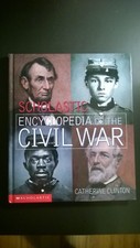 Scholastic Encyclopedia of the Civil War by Catherine Clinton 1st Printing 1999 picture