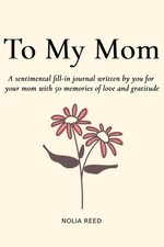 To My Mom: A sentimental fill-in journal written by you for your mom with 50... picture