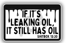 If it's leaking oil, it's got oil - Sticker Decal 5