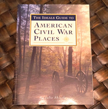 The Ideals Guide to American Civil War Places Julie Shiels Ideals Press PB picture
