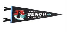 Funny Pennant Flag Oxford Pennant “Life’s a Beach Then You Die picture