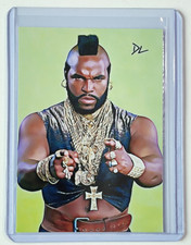 Mr. T Limited Edition Artist Signed “I Pity The Fool” Trading Card 7/10 picture