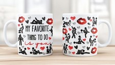 My Favorite Thing To Do Is You Mug Sex Positions Funny Couple Gift picture