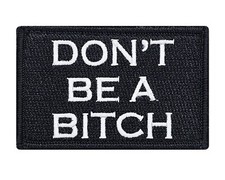 Don't Be A Bitch Hook & Loop Tactical Funny Morale Tags Patch Black & White picture