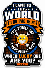 I Came Into This World To Do Two Things  Die-cut round Sticker picture