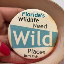 Sierra club “Florida Wildlife need Wild Places Vintage  Pin picture