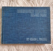 Railroading Through Cajon Pass Chard L Walker 1978 1st Print Hardcover Railroad picture