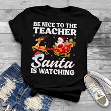 Santa Is Watching Teacher  Be Nice To Teacher Christmas T Shirt picture