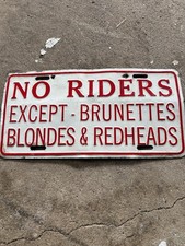 No Riders Except Blondes Brunettes Redheads Metal License Plate Vintage Tag picture