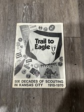 Trail to Eagle Six Decades of Boy Scouting in Kansas City 1910-1970 picture