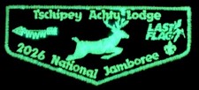 BOY SCOUT OA TSCHIPEY ACHTU 95 BSA 2026 JAMBOREE LAST FLAG GLOW-IN-DARK FLAP picture