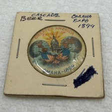 1899 GREATER AMERICA EXPOSITION OMAHA NEBRASKA - DRINK CASCADE BEER PINBACK RARE picture