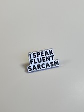 I Speak Fluent Sarcasm Lapel Pin Humorous picture