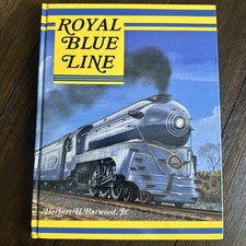 Royal Blue Line Herbert H. Harwood Jr Signed 1990 B&O Railroad Hardcover picture