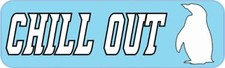 10in x 3in Penguin Chill Out Bumper Sticker Car Truck Vehicle Bumper Decal picture