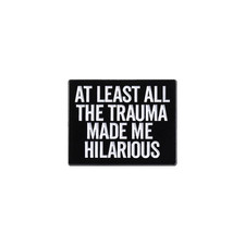 At Least All This Trauma Made Me Hilarious Brooch Enamel Pin Satirical Quote picture