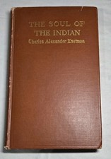 1911 The Soul Of The Indian Book By Charles Alexander Eastman (Ohiyesa) 1st Ed picture