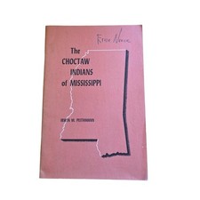 The Choctaw Indians of Mississippi Irvin M Peithmann 1961 First Edition Booklet picture