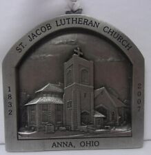 ST. JACOB LUTHERAN CHURCH ANNA OHIO 175/100TH YEAR ANNIV. METAL ORNAMENT 2007 picture