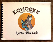 ECHOGEE-THE LITTLE BLUE DEER-ACEE BLUE EAGLE-NATIVE AMERICAN-1ST ED-SPIRAL BOUND picture