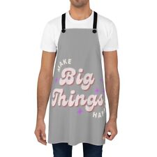 Make Big Thing Happen Apron, motivational and inspiring gift picture
